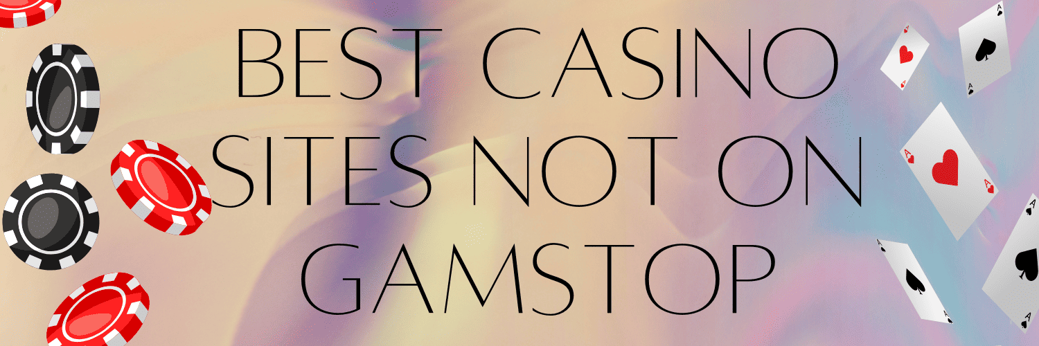 Exploring Casinos Not Registered on Gamstop Alternatives for Players